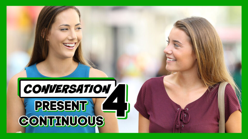 conversaciones en inglés con el presente continuo