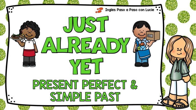 CÓMO USAR JUST, ALREADY Y YET CON EL PRESENTE PERFECTO - Inglés Paso a Paso