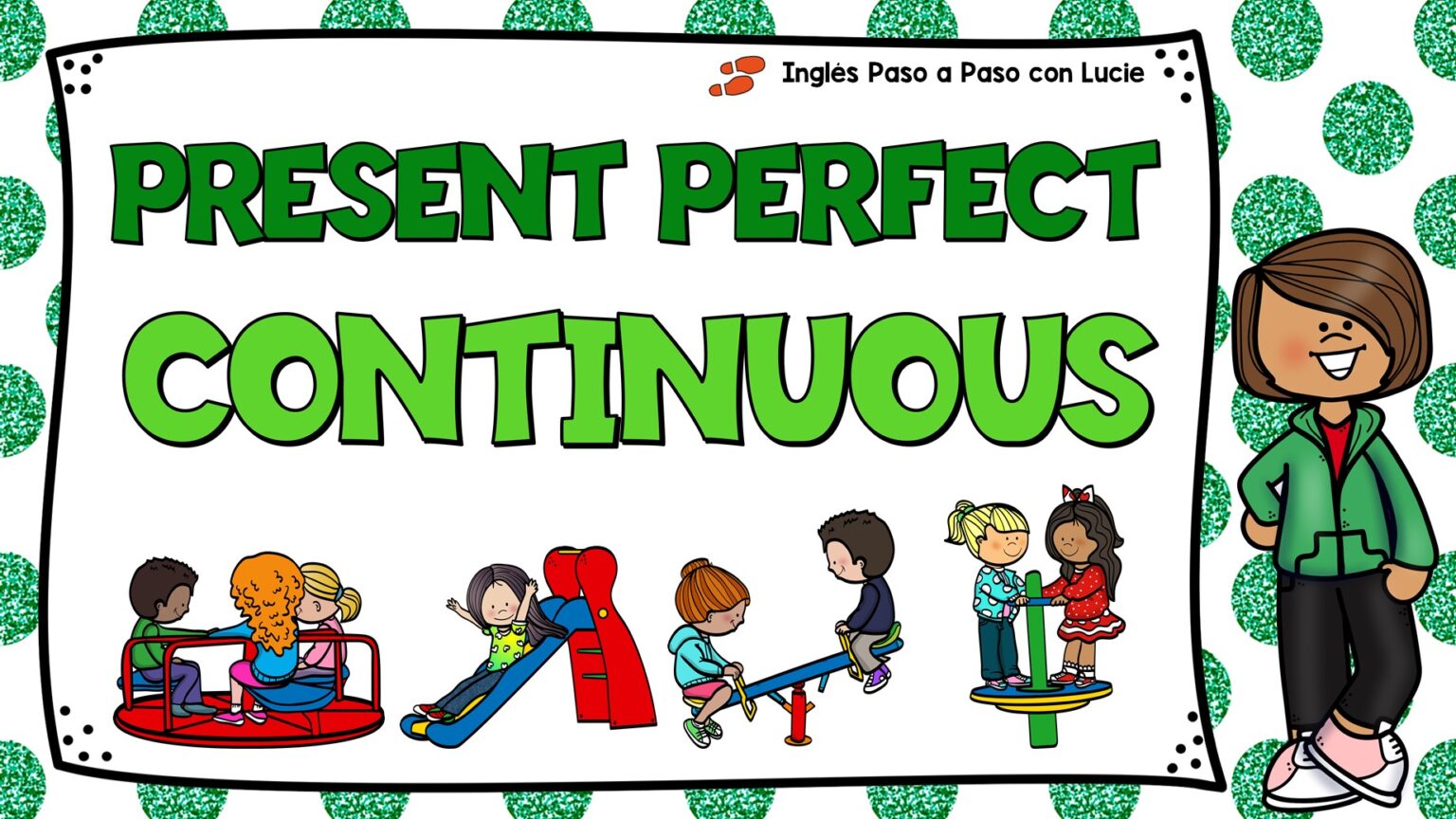 CÓMO USAR EL PRESENTE PERFECTO CONTINUO EN INGLÉS - Inglés Paso a Paso
