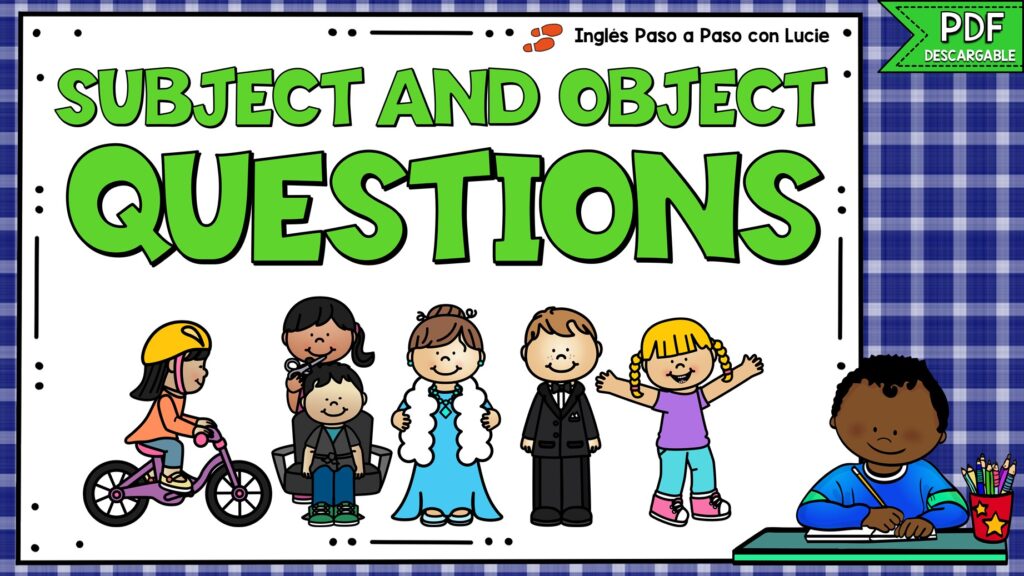 subject and object questions - preguntas de sujeto y objeto